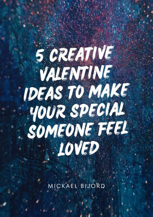 5 Creative Valentine Ideas To Make Your Special Someone Feel Loved